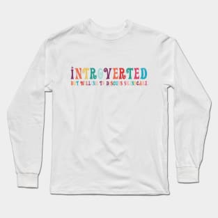 Introverted but willing to discuss skinscare Funny sayings Long Sleeve T-Shirt